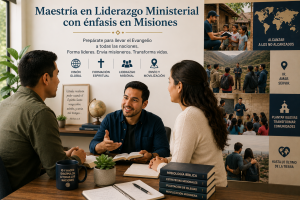 Maestría en Liderazgo Ministerial con énfasis en Misiones