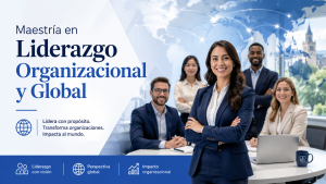 Maestría en Liderazgo Organizacional y Global